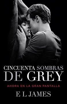 Libro Cincuenta Sombras de Grey (Movie Tie-In Edition) / Fifty Shades of Grey (Mti) De James, E ...