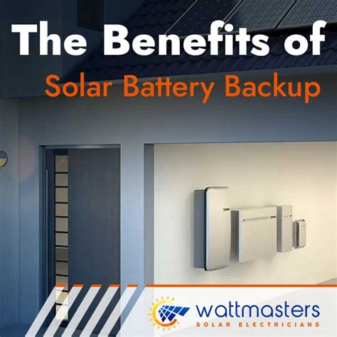 The Benefits of Solar Battery Backup - Watt Masters