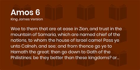 Amos 6 KJV - Woe to them that are at ease in Zion, and trust in the mountain of Samaria, which ...