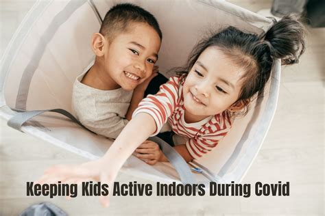 Keeping Kids Active Indoors During Covid - Global Student Network