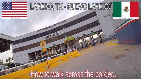 How to walk across the border from the U.S.A. to Mexico @ Laredo, TX ...