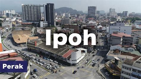 IPOH - Unique City Malaysia [4K60P] - YouTube