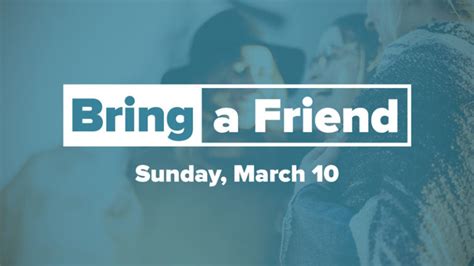 Bring a Friend Sunday | Clarksburg Baptist Church