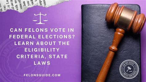 Can Felons Vote in Federal Elections? Learn about the eligibility ...