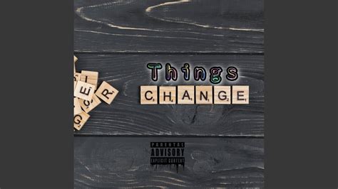 Things Change - YouTube Music