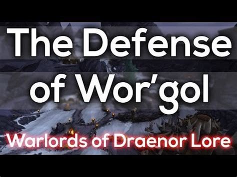 Warlords of Draenor Lore: The Defense of Wor'Gol : r/wow