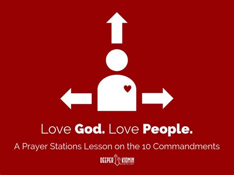 Love God, Love People – 10 Commandments Prayer Stations Lesson – Deeper KidMin