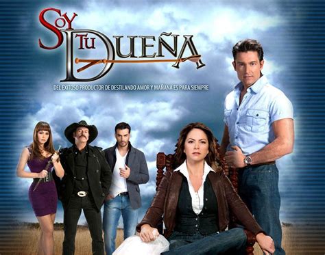 Soy Tu Dueña (w/Lucero & Fernando Colunga) | Novelas..my oldest love | Pinterest | TVs and Novels