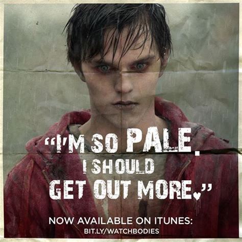 "Warm Bodies Qoutes" | Warm bodies, Movie quotes, Tv characters