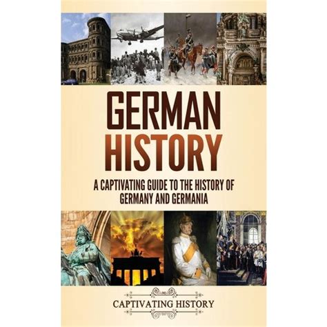 German History - By Captivating History (hardcover) : Target