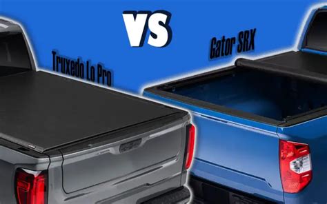 Truxedo Lo Pro VS Gator SRX | Compare Tonneau Covers