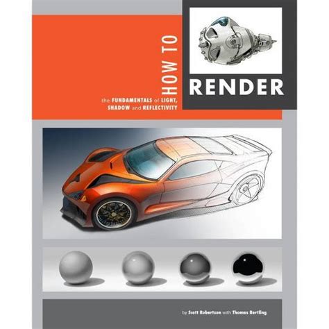 How To Render - By Scott Robertson & Thomas Bertling (hardcover) : Target