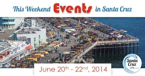 Santa Cruz Weekend Events for June 20th - 22nd, 2014