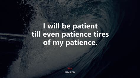 #655176 Patience is of two kinds: patience over what pains you, and patience against what you ...