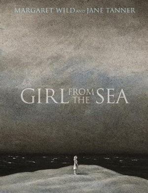 Girl from the Sea by Margaret Wild | Goodreads