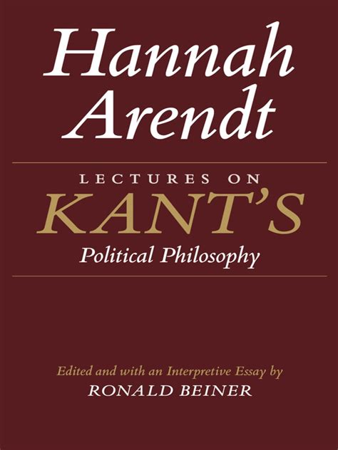 Read Lectures on Kant's Political Philosophy Online by Hannah Arendt ...