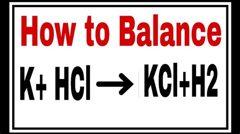 How to balance K + HCl= KCl +H2 | Potassium + Hydrogen Chloride ...