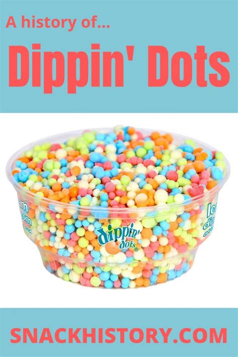 Dippin' Dots (History, Flavors & Comercials) - Snack History