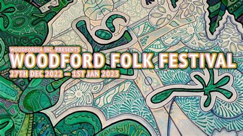 Woodford Folk Festival 2022 Lineup - Dec 27, 2022 - Jan 1, 2023