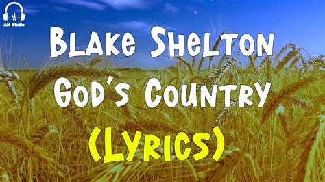 Blake Shelton - God's Country (Lyrics) - YouTube