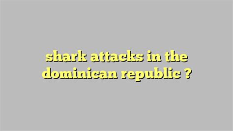 shark attacks in the dominican republic ? - Công lý & Pháp Luật
