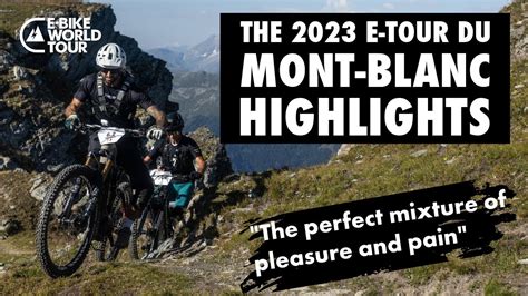 2023 E-Tour du Mont-Blanc I HIGHLIGHTS - YouTube