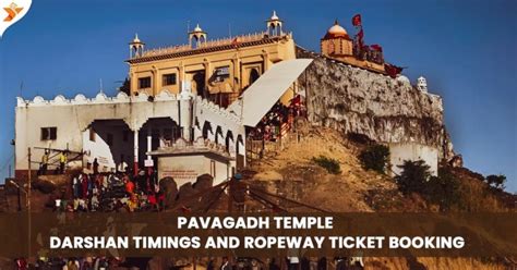 Pavagadh Temple Timings and Ropeway Ticket Booking