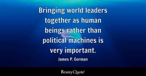 James P. Gorman - Bringing world leaders together as human...