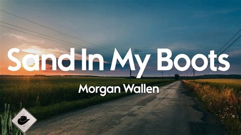 Morgan Wallen - Sand In My Boots (Lyrics) - YouTube