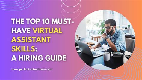 Top 10 Must-Have Virtual Assistant Skills: A Hiring Guide