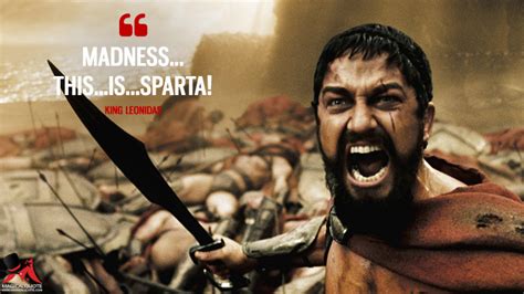 Madness....This...is...SPARTA! - MagicalQuote