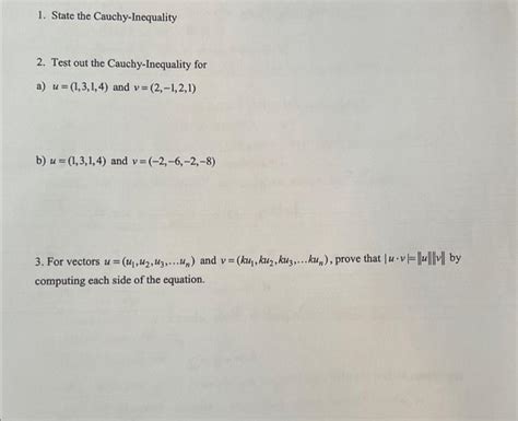 Solved 1. State the Cauchy-Inequality 2. Test out the | Chegg.com