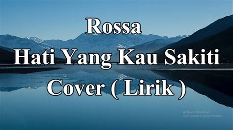 Rossa - Hati Yang Kau Sakiti _ Cover ( Lirik ) - YouTube