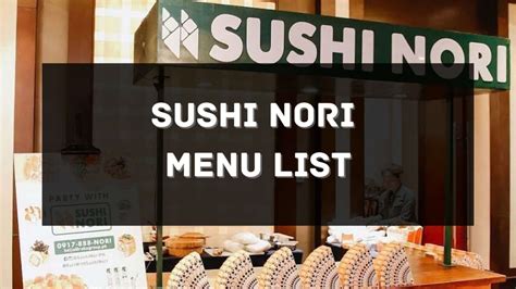 Sushi Nori Menu Prices Philippines 2024 [Updated] — All About ...