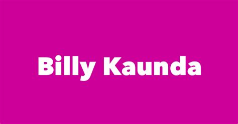 Billy Kaunda - Spouse, Children, Birthday & More