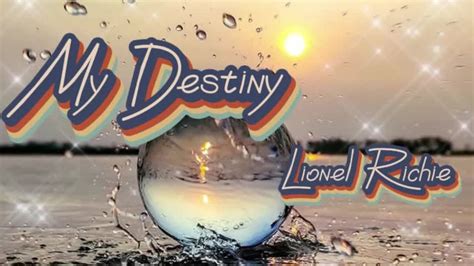 My Destiny by Lionel Richie...lyrics...love song - YouTube