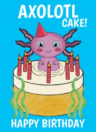 Cute Axolotl Cake Birthday Card – Parcel of Love