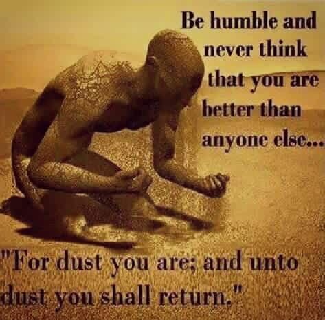 Be humble and never think that you are better than anyone else. - Inspirational Quotes ...