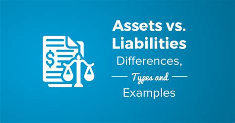 Assets vs. Liabilities: Differences, Types & Examples