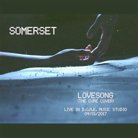 Lovesong (The Cure cover) | Somerset