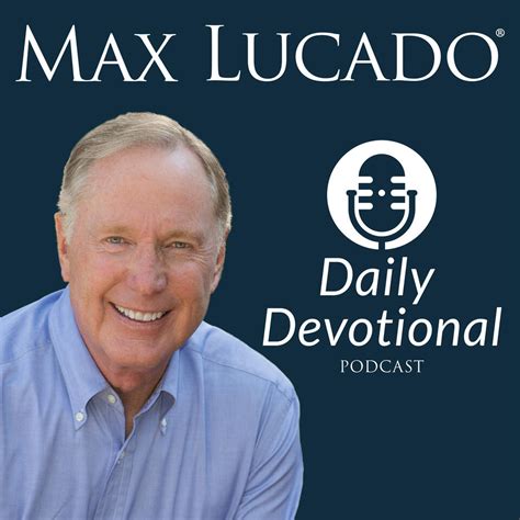 Max Lucado Daily Devotional | iHeart