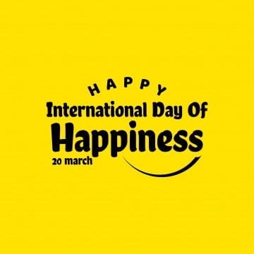 International Day Of Happiness PNG Transparent Images Free Download ...