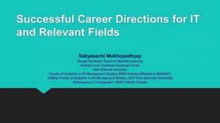 Career guidance talk it makaut_ppt_sabyasachi mukhopadhyay | PPT