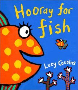 Hooray for Fish! by Lucy Cousins | 9780763627416 | Hardcover | Barnes ...