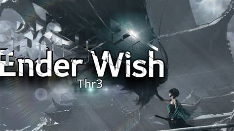 Ender Wish - Thr3 [Lyrics Video] - YouTube