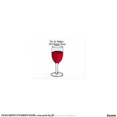 I'M SO HAPPY IT'S HAPPY HOUR...wine print by jill Postcard | Zazzle