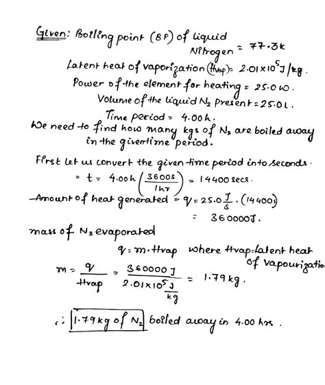 Liquid nitrogen has a boiling point of 77.3 K and a latent heat of ...