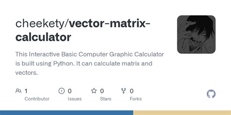 GitHub - cheekety/vector-matrix-calculator: This Interactive Basic ...
