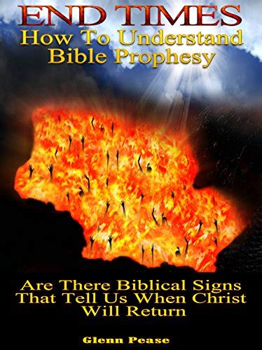 END TIMES: How to understand Bible prophecy: Are there Biblical signs that show us when Jesus ...