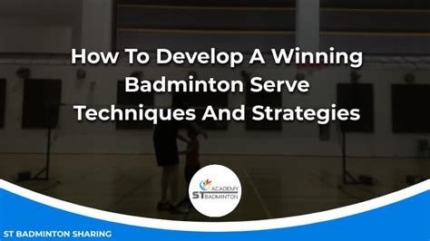 How To Develop A Winning Badminton Serve: Techniques And Strategies ...